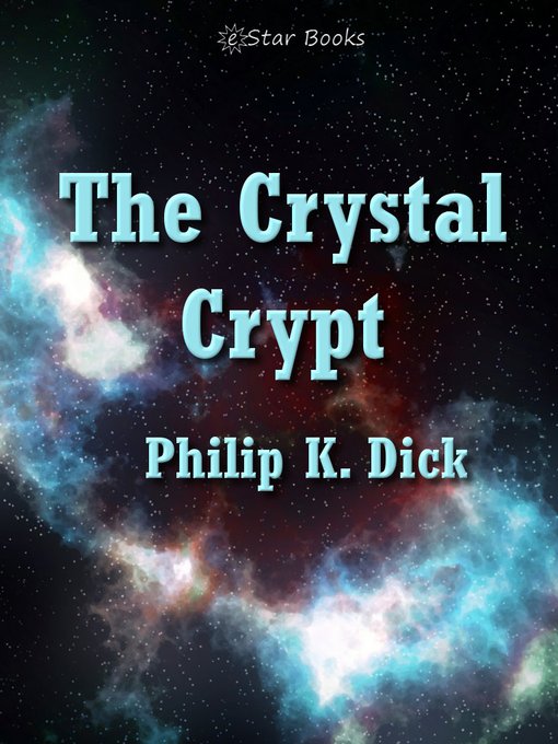 Title details for The Crystal Crypt by Philip K. Dick - Available